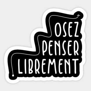 Osez Penser Librement Sticker